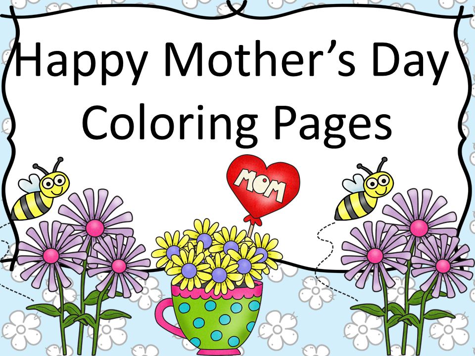 Happy Mothers Day Coloring Page -Free and Cute - Great