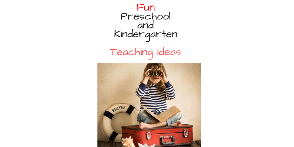 Preschool and Kindergarten Teaching Ideas: Make learning fun!